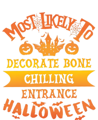 Most Likely To Decorate Bone Chilling Entrance Halloween T-Shirt