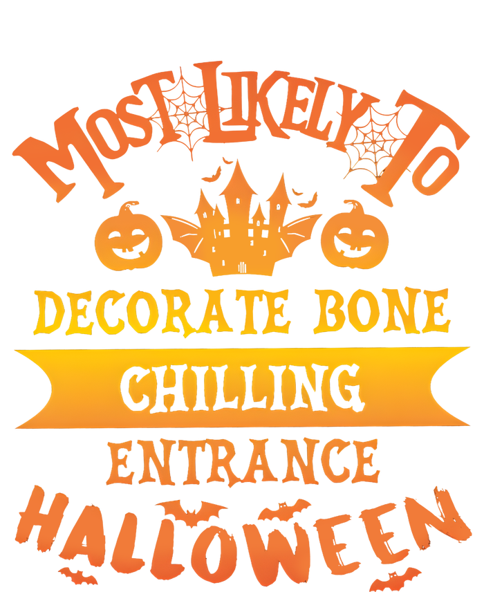 Most Likely To Decorate Bone Chilling Entrance Halloween T-Shirt