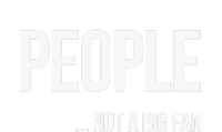 People Not A Big Fan About Me Graphic Novelty Sarcastic Funny T-Shirt