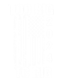 Too Big To Rig Trump 2024 Election President American Flag Gift Full Zip Hoodie