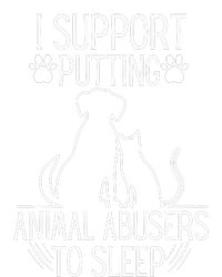 I Support Putting Animal Abusers To Sleep Dog Cat Lover T-Shirt