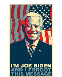 Funny Meme I Am Joe Biden And I Forgot This Message Gift T-Shirt