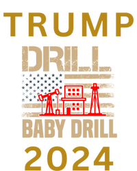 Funny Drill Drill Trump 2024 Gift T-Shirt