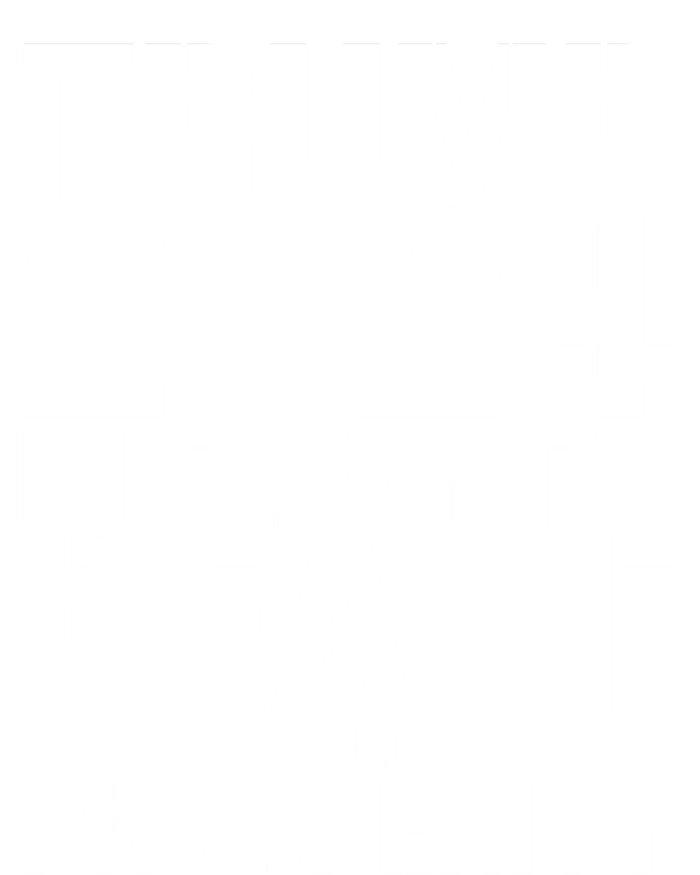 Trump 2024 Return To Peace And Prosperity Take America Back Great Gift Infant Baby Jersey Bodysuit