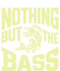 Nothing But The Bass Fishing Gift T-Shirt