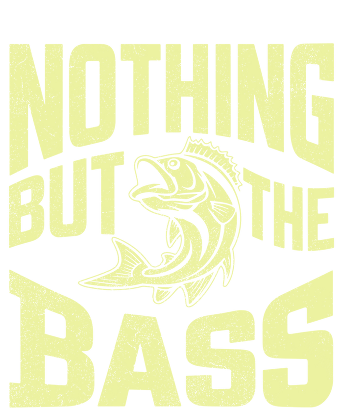 Nothing But The Bass Fishing Gift T-Shirt