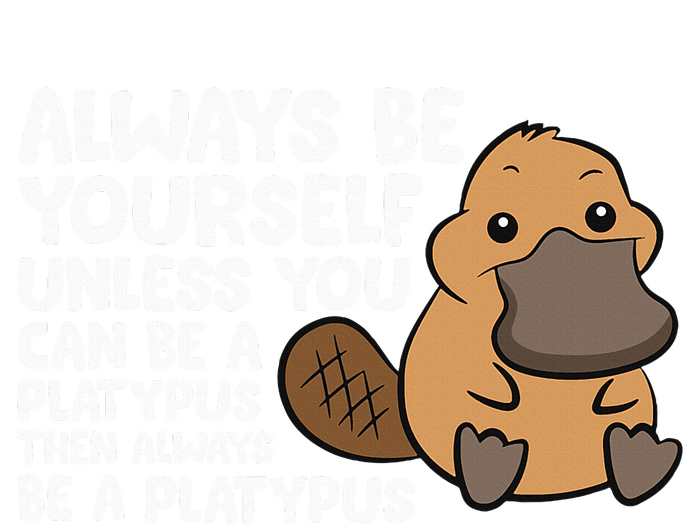 Always Be Yourself Unless You Can Be A Platypus Legacy Cool Fit Booney Bucket Hat