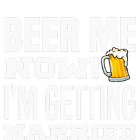 Beer Me Now IM Getting Married Funny Groom Bachelor Party T-Shirt