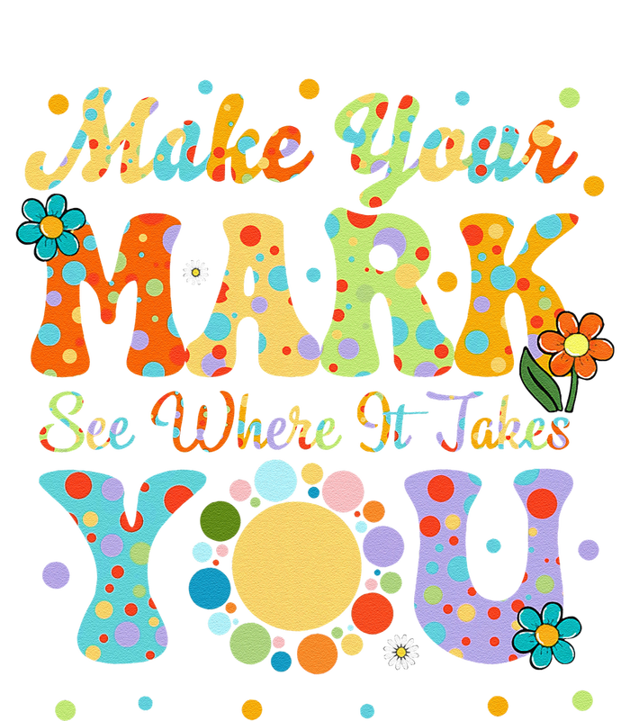 Make Your Funny Mark See Where It Takes You T-Shirt