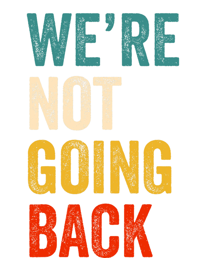 We Are Not Going Back Vote For 2024 President Kamala Harris T-Shirt