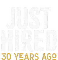 Just Hired 30 Years Ago Funny 30th Work Anniversary Jubilee Womens California Wash Sweatshirt