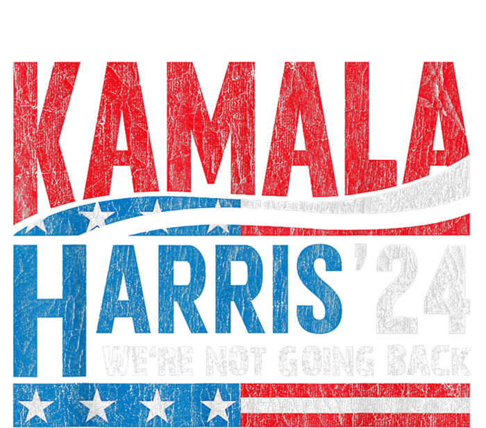 WeRe Not Going Back Vote For 2024 President Kamala Harris T-Shirt