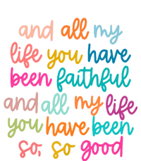 And All My Life You Have Been Faithful And All My Life Adult ChromaSoft Performance T-Shirt