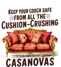 Keep Your Couch Safe From All The Cushion Crushing Casanovas T-Shirt