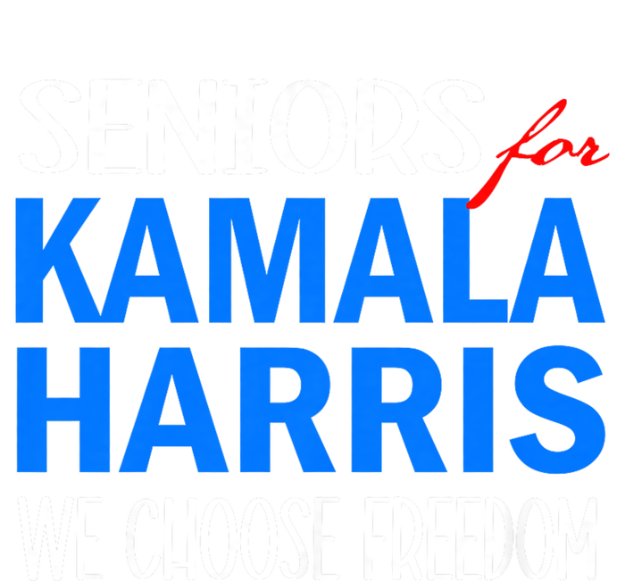 Seniors For Kamala Harris 2024 We Choose Freedom 2024 Kamala Harris For Presiden T-Shirt