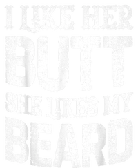 I Like Her Butt She Likes My Beard Funny Joke T-Shirt