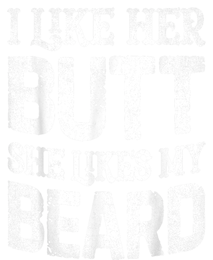 I Like Her Butt She Likes My Beard Funny Joke T-Shirt