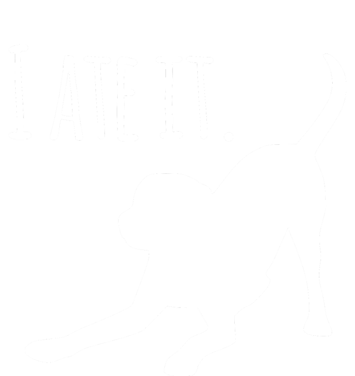 I Ate It Dog Mom And Dog Dads T-Shirt