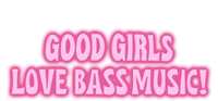 Littlesavagedesign Good Girl Love Bass Music T-Shirt