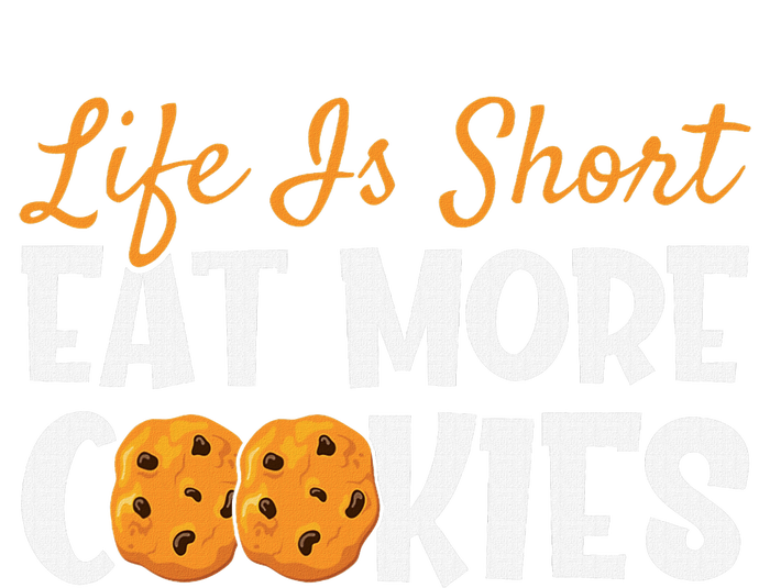 Life Is Short Eat More Cookies Baking Chocolate Cookie Womens Funnel Neck Pullover Hood