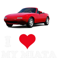 I Love My Miata Car Enthusiast Clothing T-Shirt