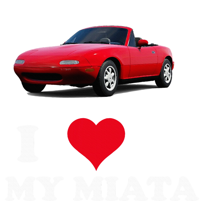 I Love My Miata Car Enthusiast Clothing T-Shirt