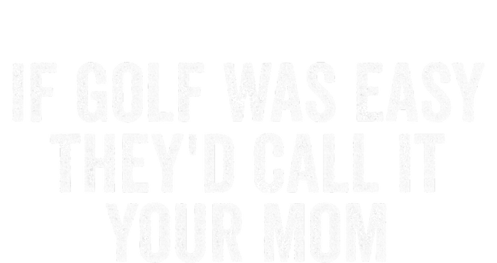 If Golf Was Easy TheyD Call It Your Mom Vintage Distressed Cropped Pullover Crew