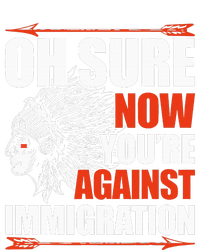 Oh Sure Now YouRe Against Immigration Native American Tie-Dye T-Shirt