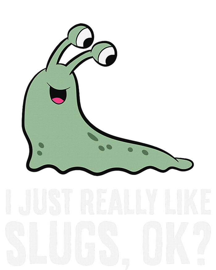 I Just Really Like Slugs Ok Funny Slug T-Shirt