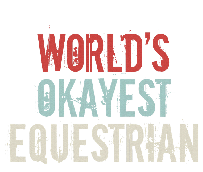 Worlds Okayest Equestrian Horse Rider Horseback Riding Lover Coaster