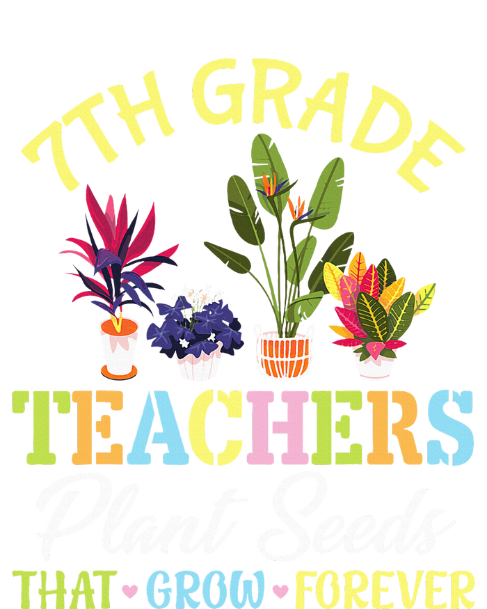 Back School 7th Grade Teachers Plant Seeds That Grow Forever Kids Sweatshirt