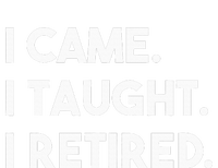 I Came I Taught I Retired Retiree Teacher Leave School Sustainable Beanie