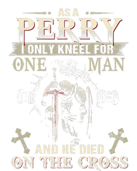 Perry Family Name He Died On The Cross T-Shirt