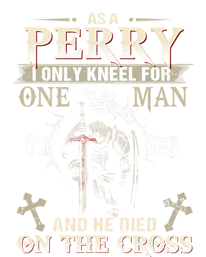 Perry Family Name He Died On The Cross T-Shirt