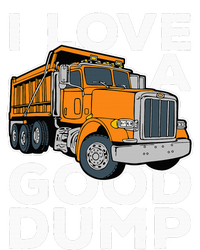 I Love A Good Dump Funny Dump Truck Driver T-Shirt