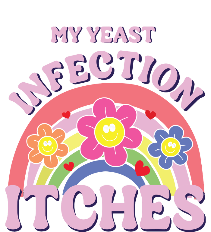 Funny My Yeast Infection Itches T-Shirt