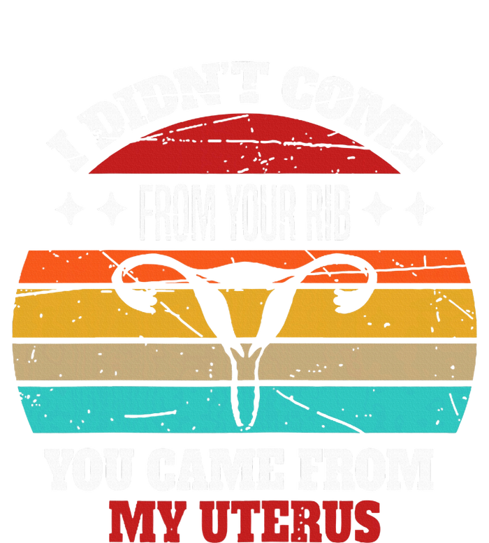 Not From Your Rib From My Uterus Gifts T-Shirt