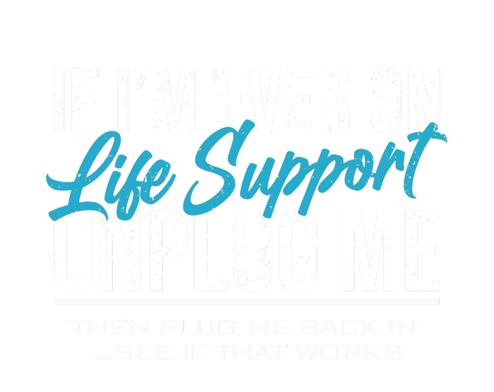 If Im Ever On Life Support Plug Me Back In.| Funny PosiCharge Competitor Tank