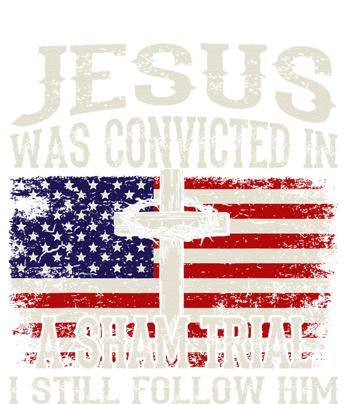 Jesus Was Convicted In A Sham Trial I Still Follow Him T-Shirt