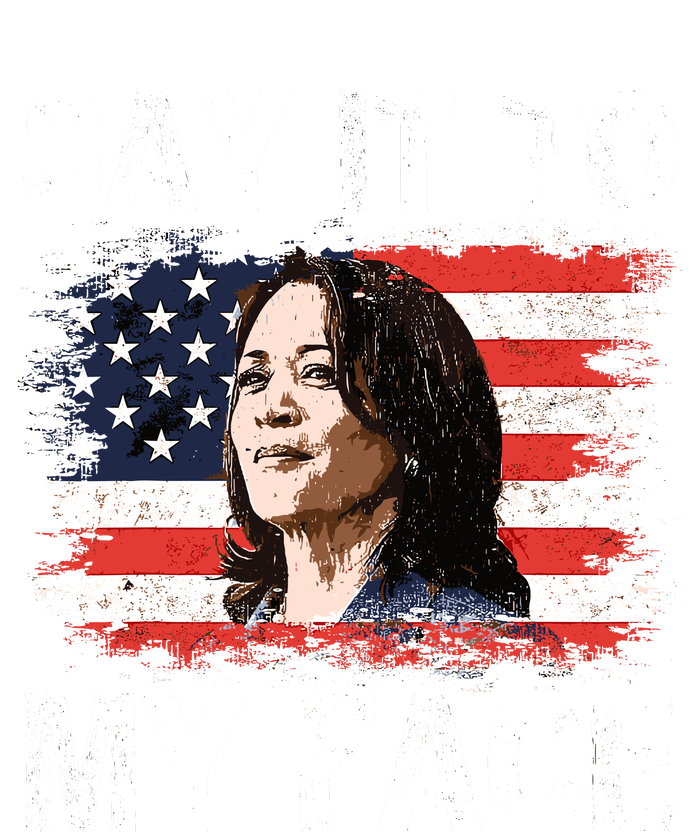 Say It To My Face Kamala Harris 2024 Tall Hoodie