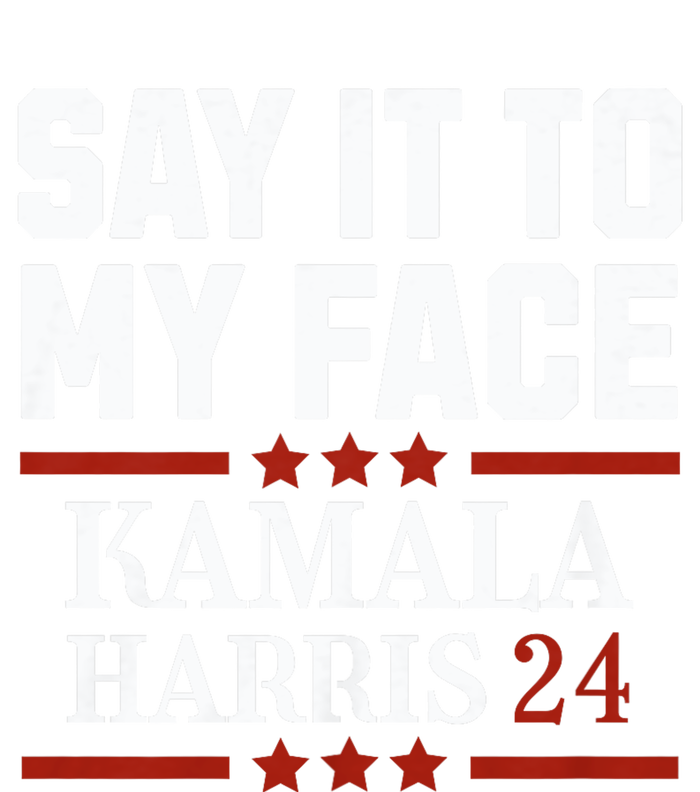 Say It To My Face Kamala Harris Presidential Election 2024 Tank Top