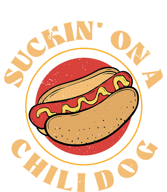 Suckin On A Chili Dog Foodie Hotdog Lover T-Shirt