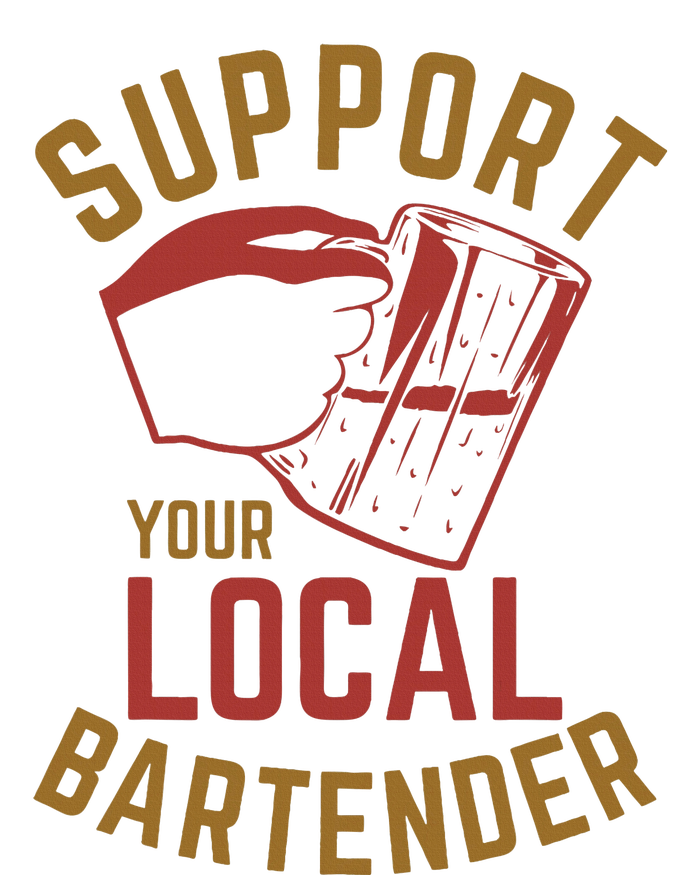 Support Your Local Bartender Tall Sweatshirt