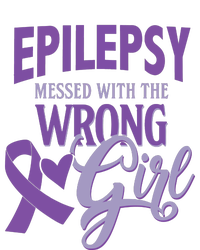 Epilepsy Messed With The Wrong Girl T-Shirt