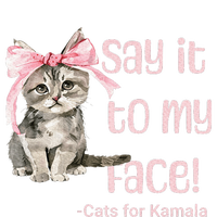 Say It To My Face Cats For Kamala Canvas