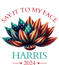 Say It To My Face Kamala Harris 2024 American Lotus Sweatshirt