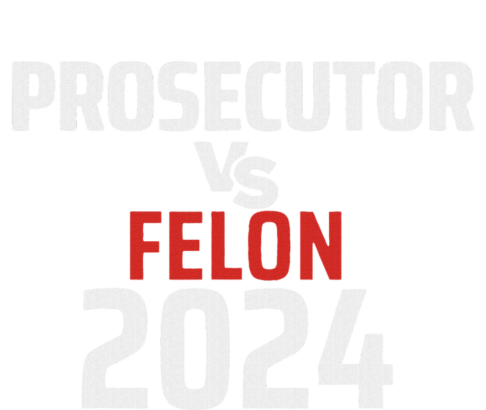 Prosecutor Vs Felon 2024 Funny Voting Election 2024 Usa Ladies Long Sleeve Shirt