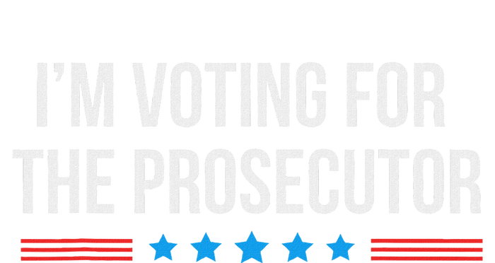 I’M Voting For The Prosecutor Tie-Dye T-Shirt