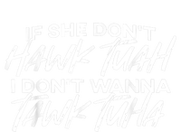 If She Dont Tuah I Dont Wanna Tawk Tuha T-Shirt