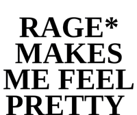 Rage Makes Me Feel Pretty Premium T-Shirt